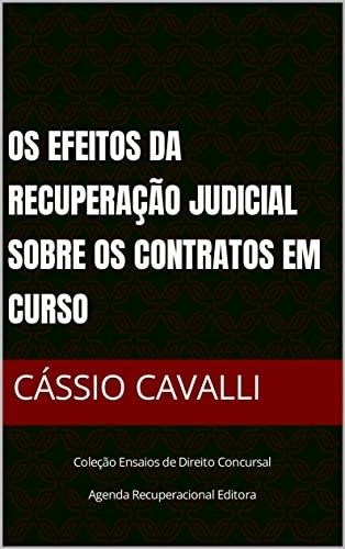 Os efeitos da recuperação judicial sobre os contratos em curso: A nulidade da cláusula ipso facto e limites à arbitrabilidade objetiva